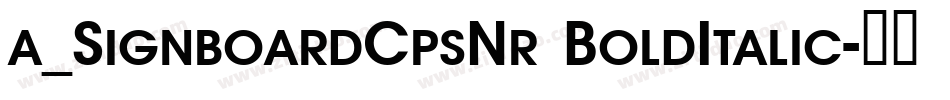 a_SignboardCpsNr BoldItalic字体转换